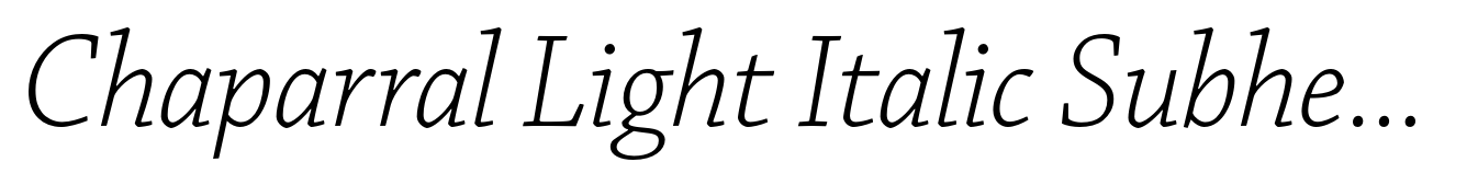 Chaparral Light Italic Subhead